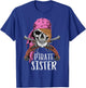 Pirate Princess Sister Women Girl Floral Pirate gift T-Shirt - T-Shirt | Royal