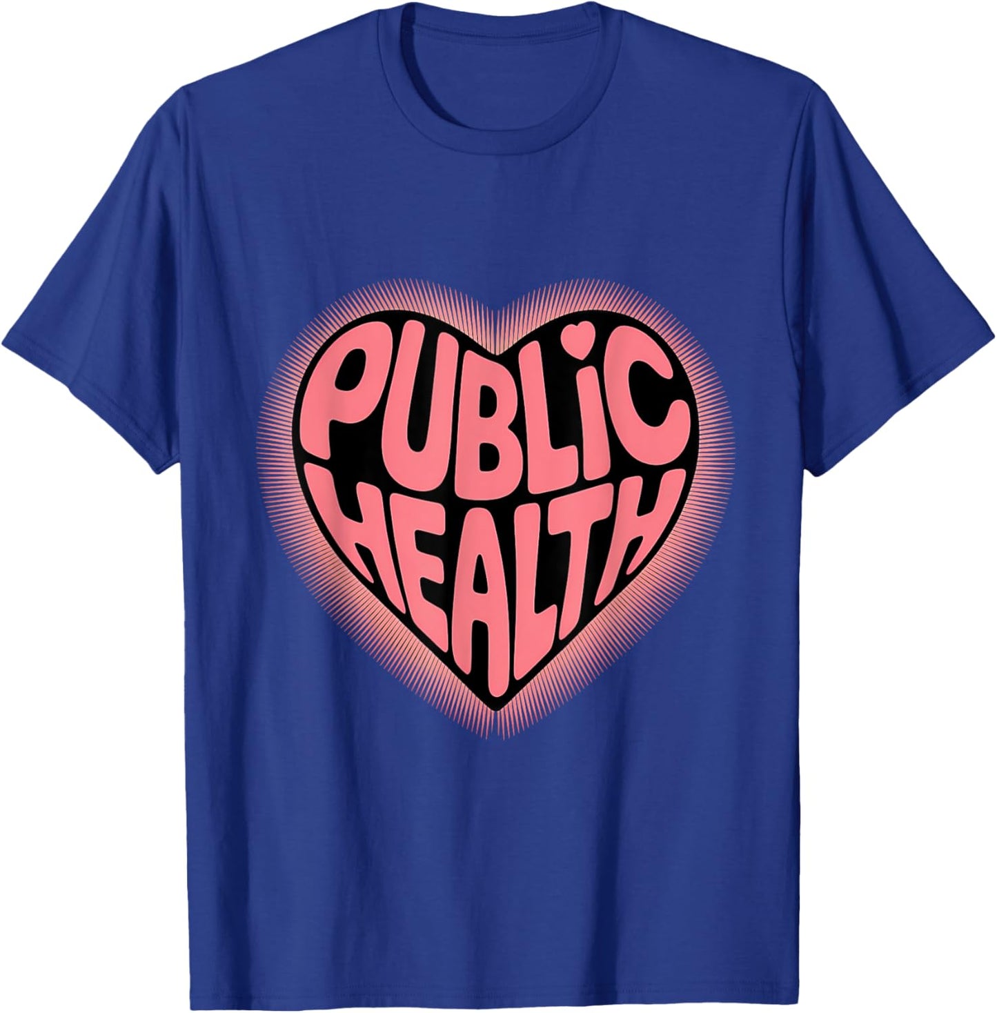 Public Health Nurse Healthcare Worker Epidemiologist Nursing T-Shirt - T-Shirt | Royal