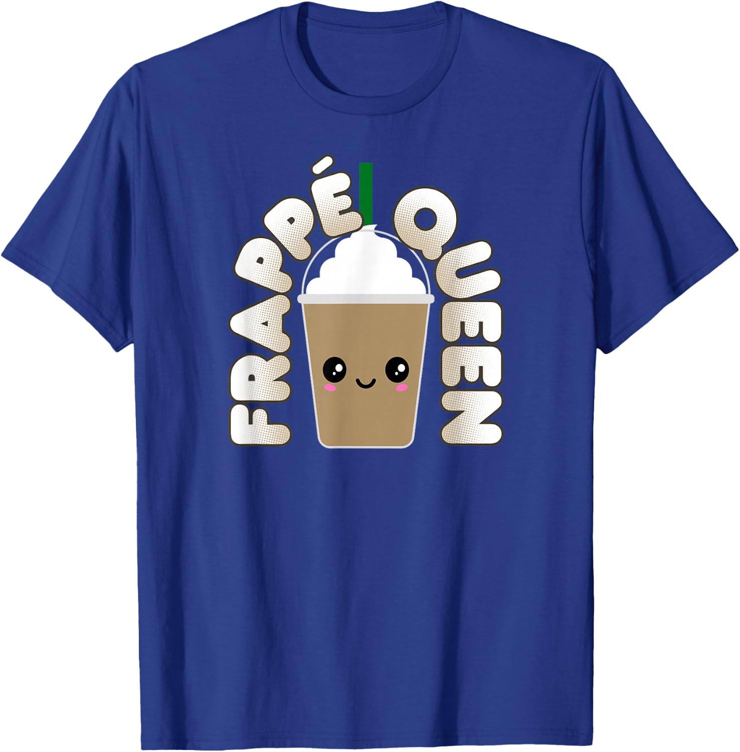 Funny Frappe Pun Cute Kawaii Frappe Queen T-Shirt - T-Shirt | Royal