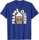 Funny Frappe Pun Cute Kawaii Frappe Queen T-Shirt - T-Shirt | Royal