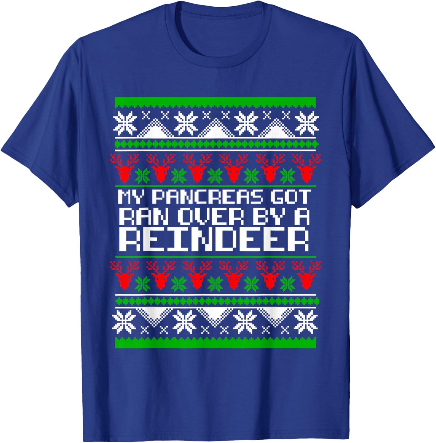 Type One Diabetes T1D My Pancreas Got Ran Over By A Reindeer T-Shirt - T-Shirt | Royal