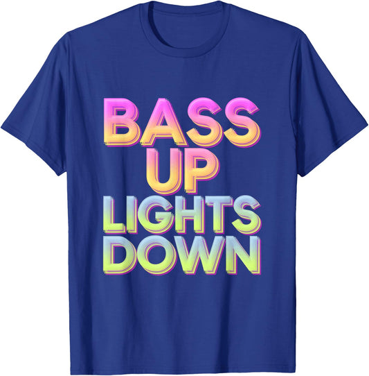 Bass Up Lights Down Colorful Techno Rave EDM Party Festival T-Shirt - T-Shirt | Royal