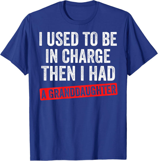 Funny Grandpa Gift - I Used to Be in Charge Granddaughter T-Shirt - T-Shirt | Royal