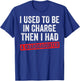 Funny Grandpa Gift - I Used to Be in Charge Granddaughter T-Shirt - T-Shirt | Royal