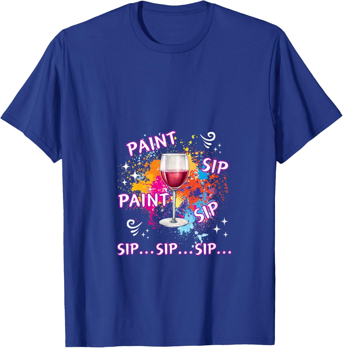 Funny Paint And Wine Paint Sip Paint Sip Sip Sip Sip V-Neck T-Shirt - T-Shirt | Royal