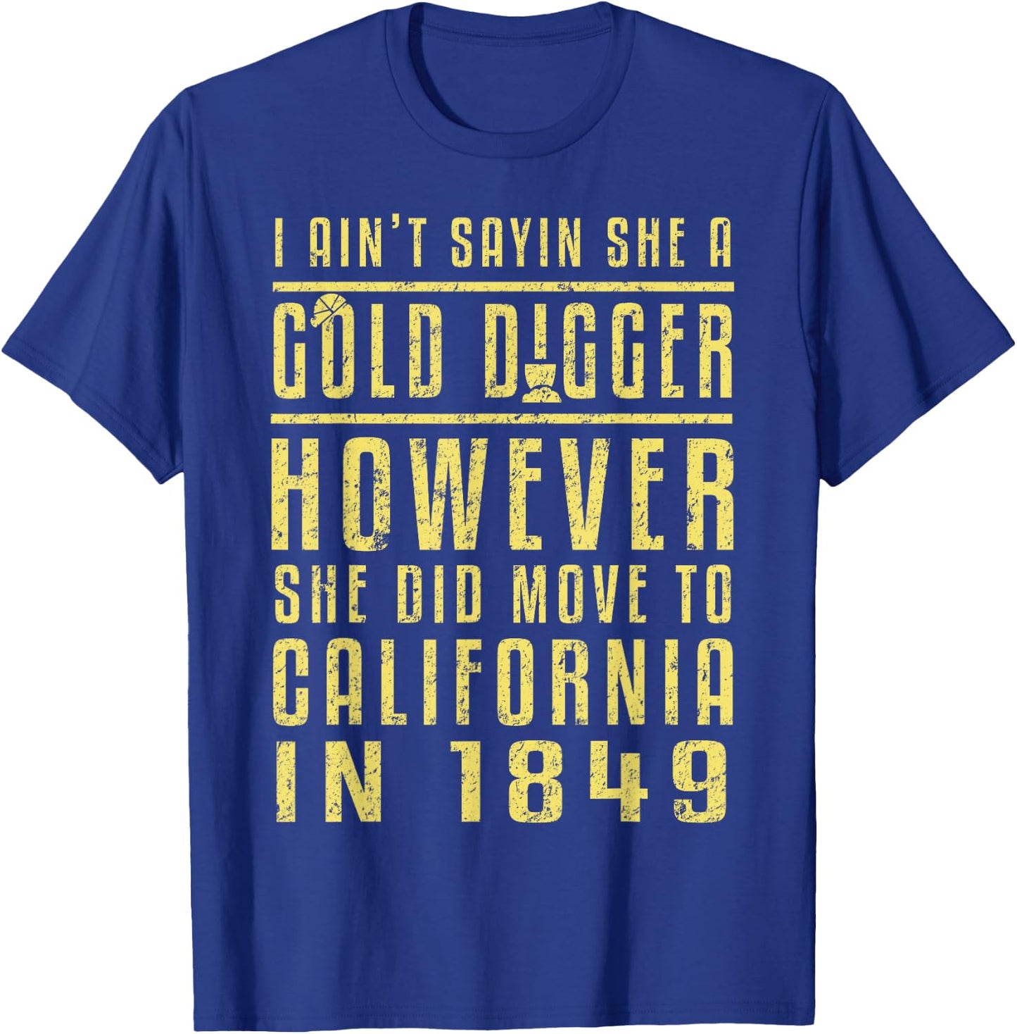 Gold California Rush Black History Gift Political Shirt T-Shirt - T-Shirt | Royal