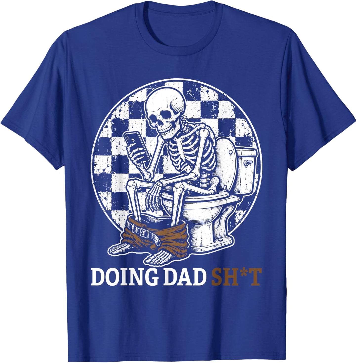 Funny Father's Day Doing Dad Stuff Daddy Joke Skeleton Humor T-Shirt - T-Shirt | Royal