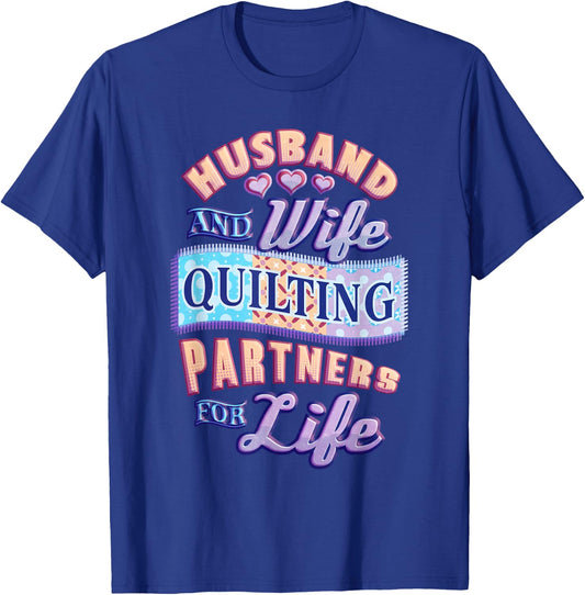 Husband and Wife Quilting Partners for Life - Cute Design T-Shirt - T-Shirt | Royal