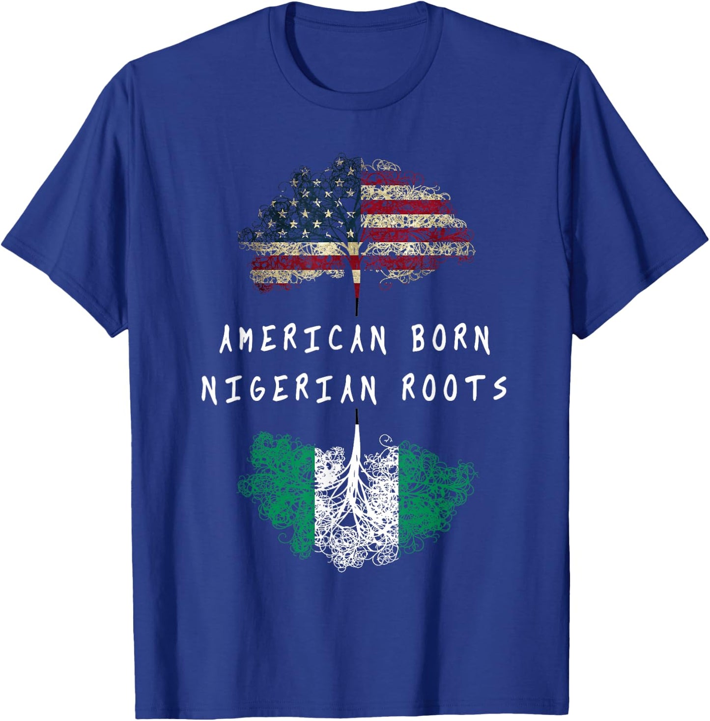 American Born, Nigerian Roots Ancestry T-Shirt - T-Shirt | Royal