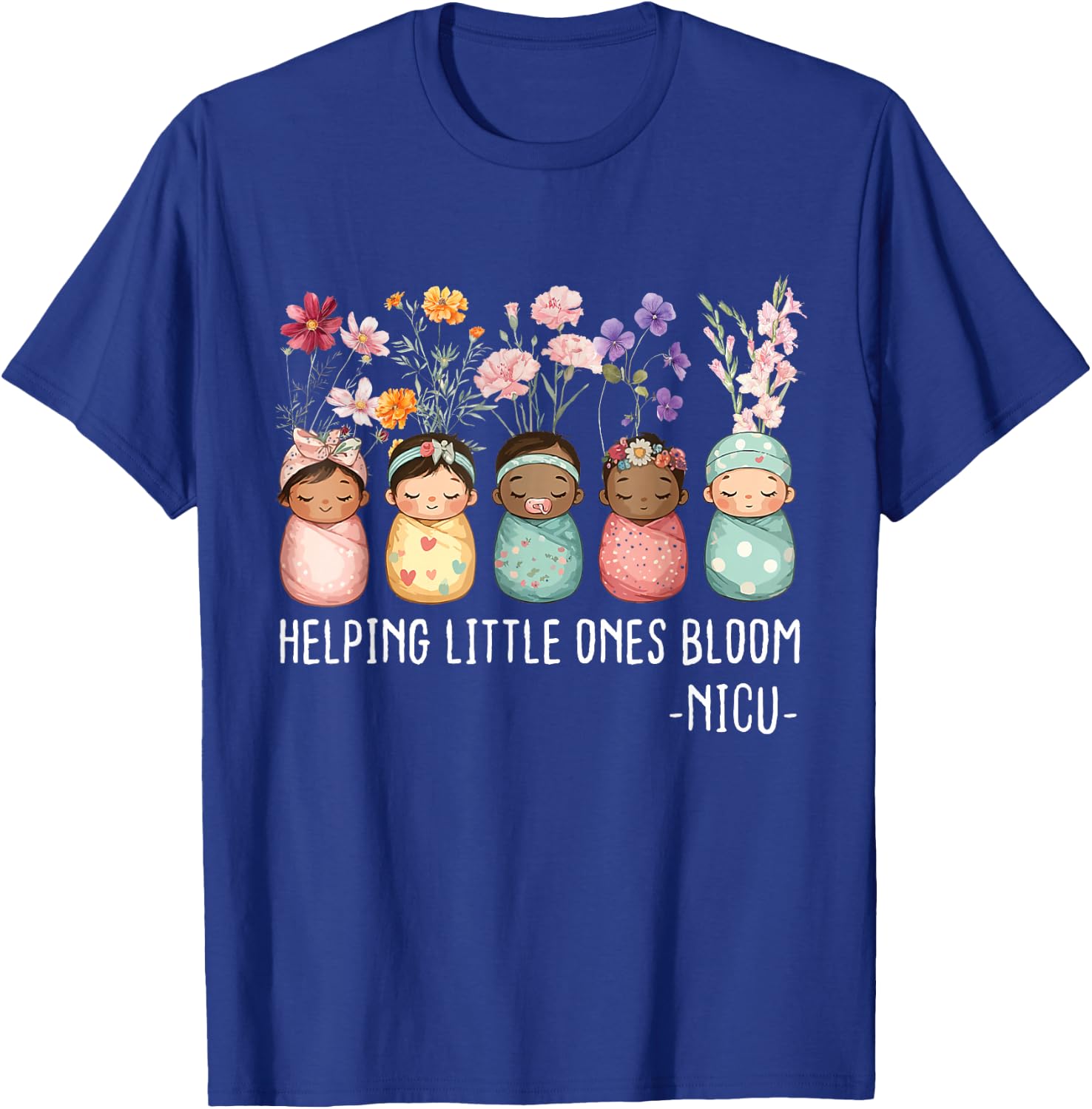 Women Spring Helping Little Ones Bloom Wildflower NICU Nurse T-Shirt - T-Shirt | Royal