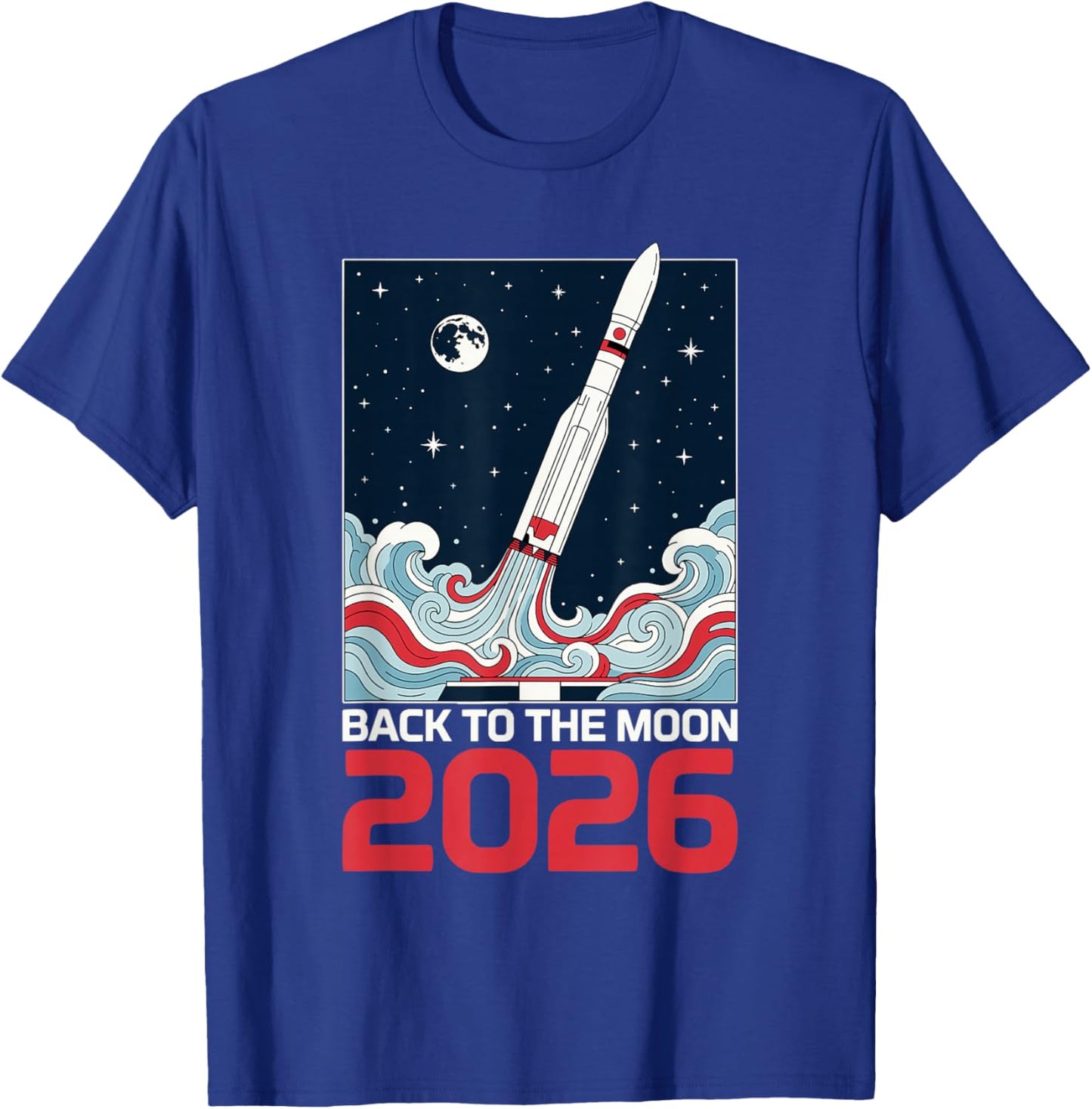 Back to The Moon 2026 Lunar Mission Rocket Launch T-Shirt - T-Shirt | Royal