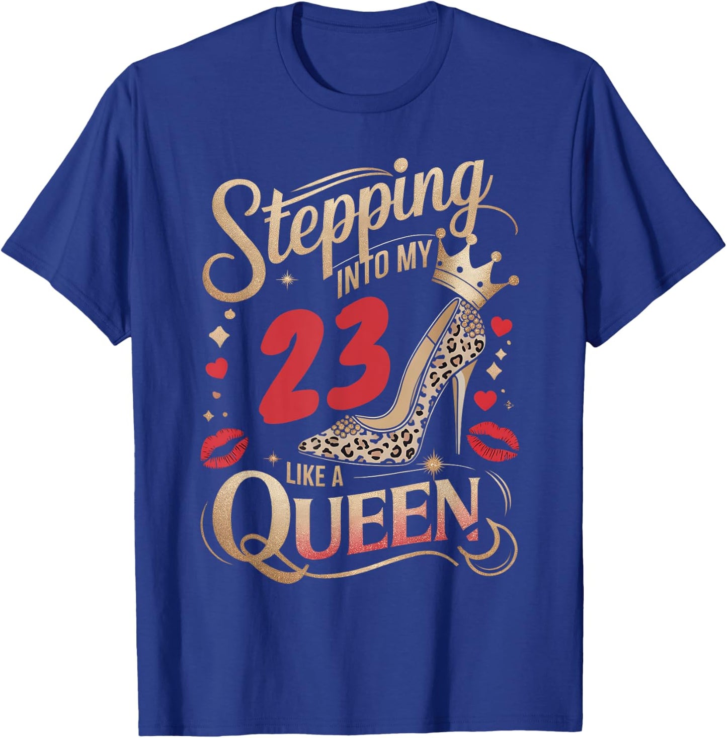 High Heels Stepping Into My 23rd Birthday 23 and Fabulous T-Shirt - T-Shirt | Royal
