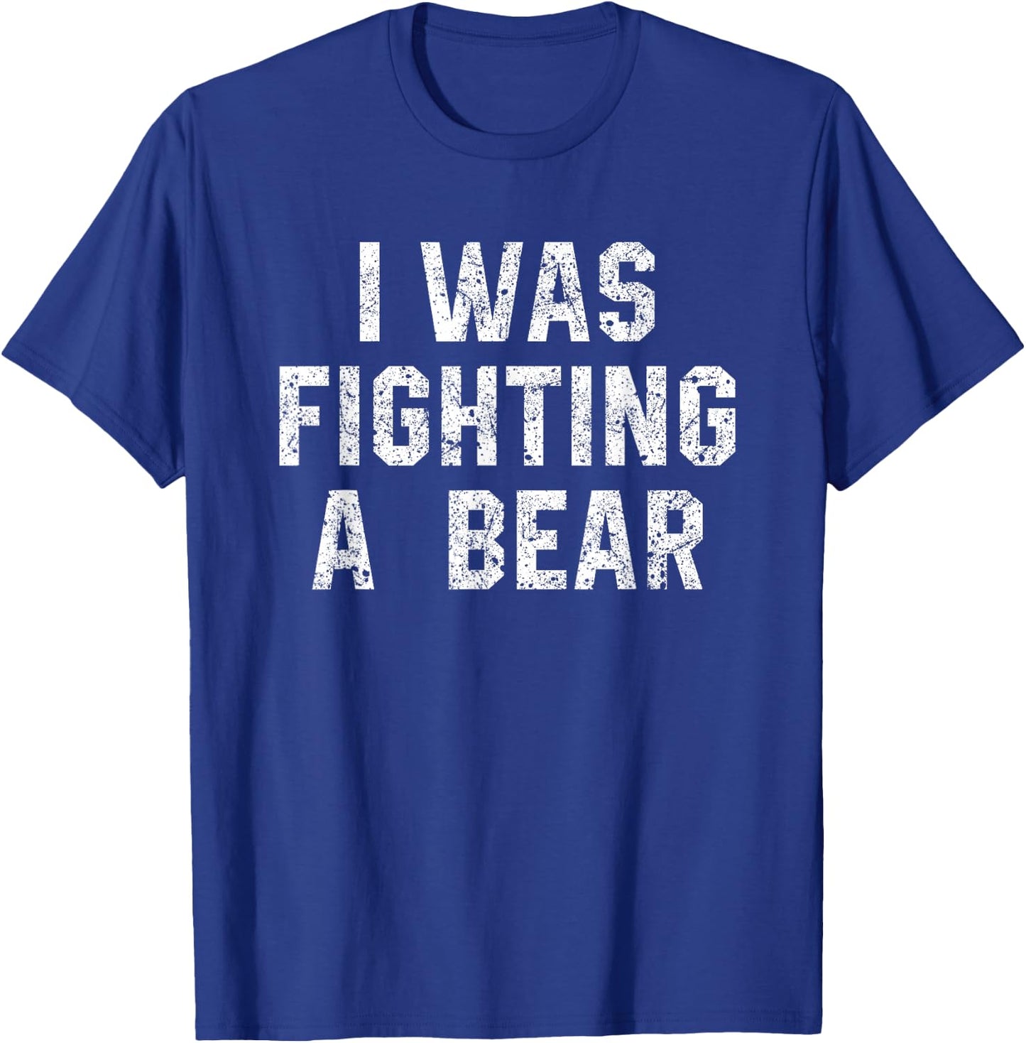 I Was Fighting A Bear Shirt Funny Injury Recovery T-Shirt - T-Shirt | Royal