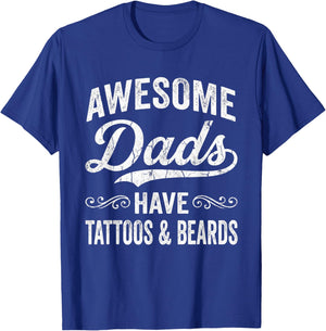 Awesome Dads Have Tattoos and Beards Funny Fathers Day T-Shirt - T-Shirt | Royal