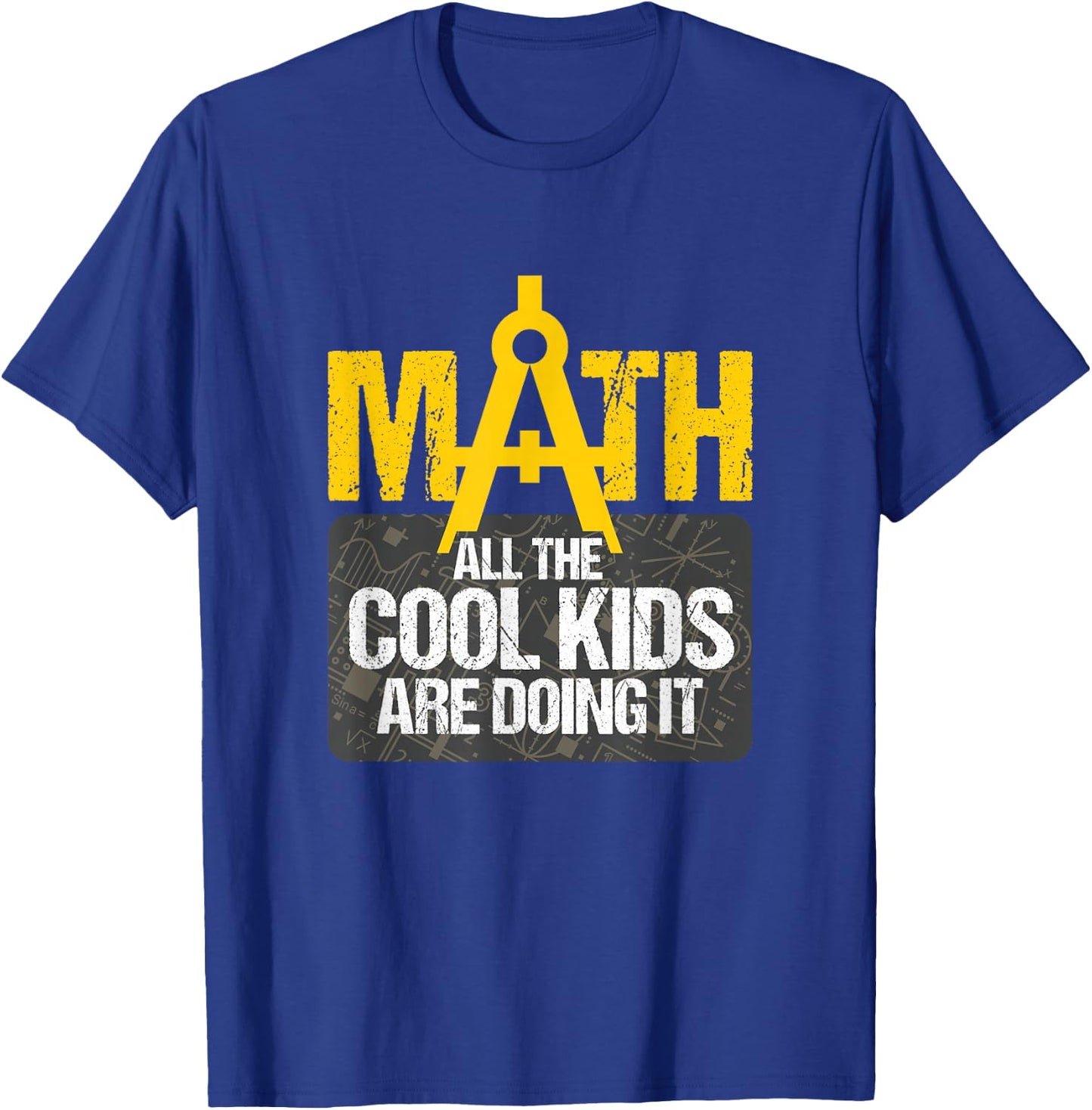 Maths All Cool Kids Do It Funny Gift T-Shirt - T-Shirt | Royal