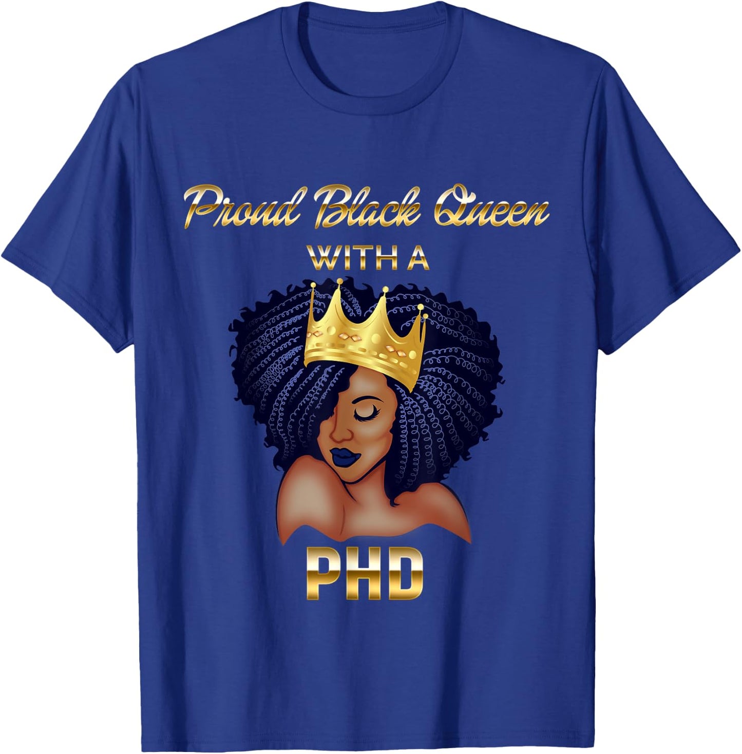 Proud Black Queen PhD Doctorate Degree Graduation T-Shirt - T-Shirt | Royal