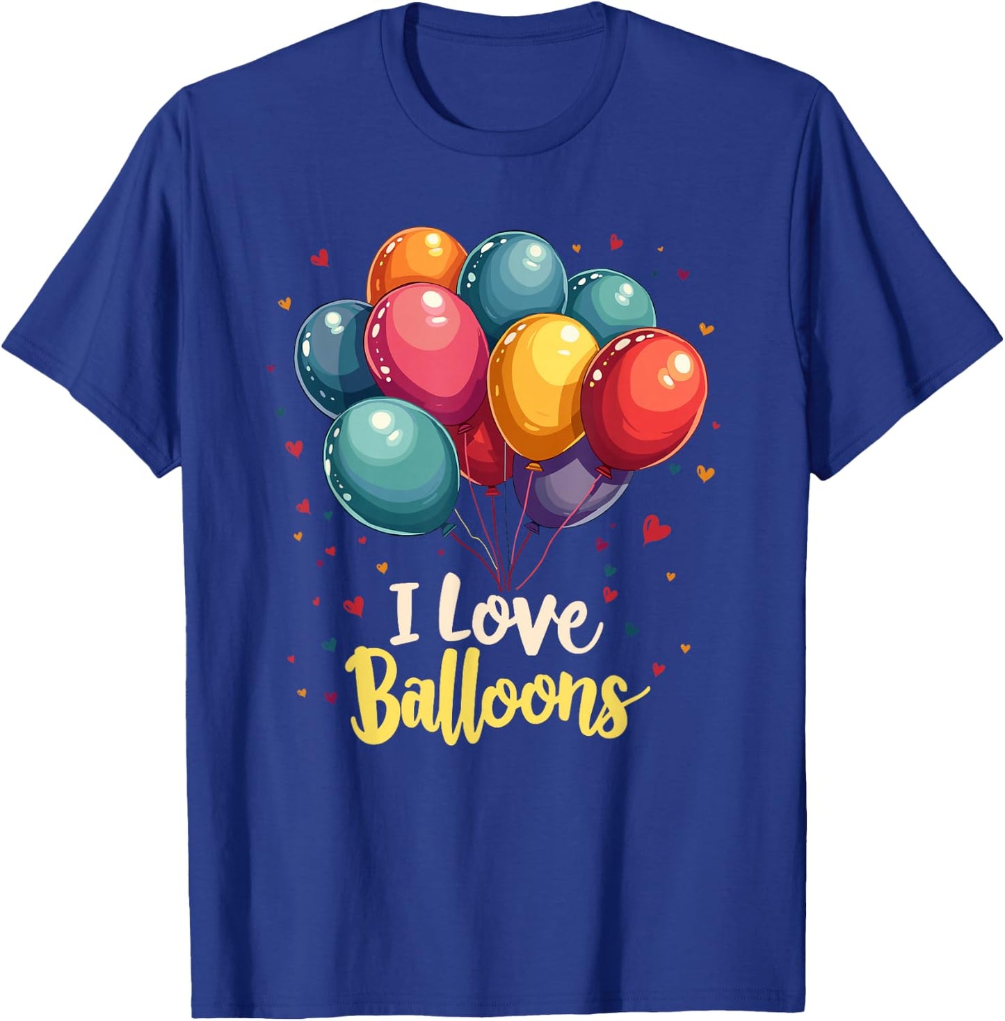 I Love Balloons Funny and Balloon Lover Looner T-Shirt - T-Shirt | Royal