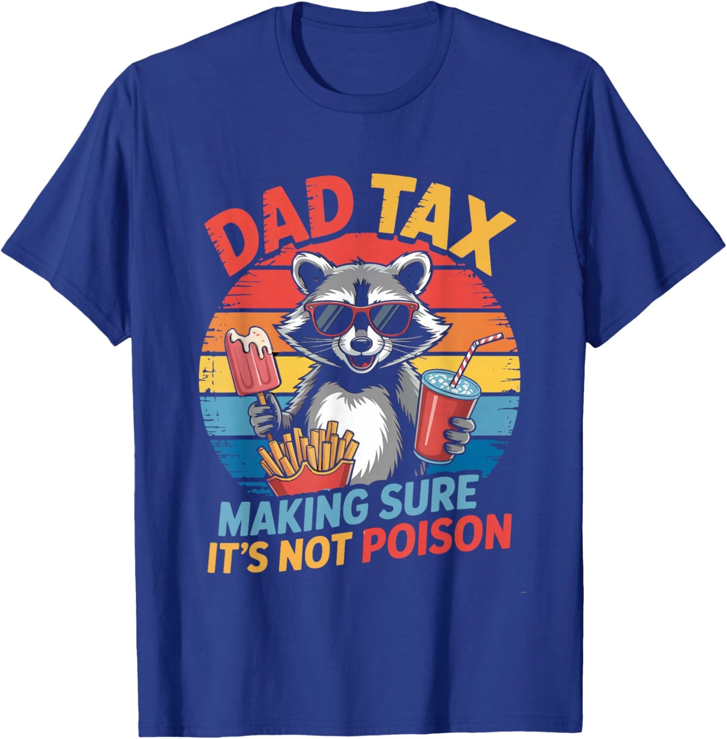 Dad Tax Funny Humor Retro Raccoon Father Men T-Shirt - T-Shirt | Royal