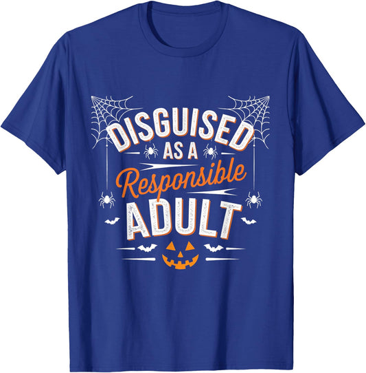 Halloween dressed up as a responsible adult T-Shirt - T-Shirt | Royal