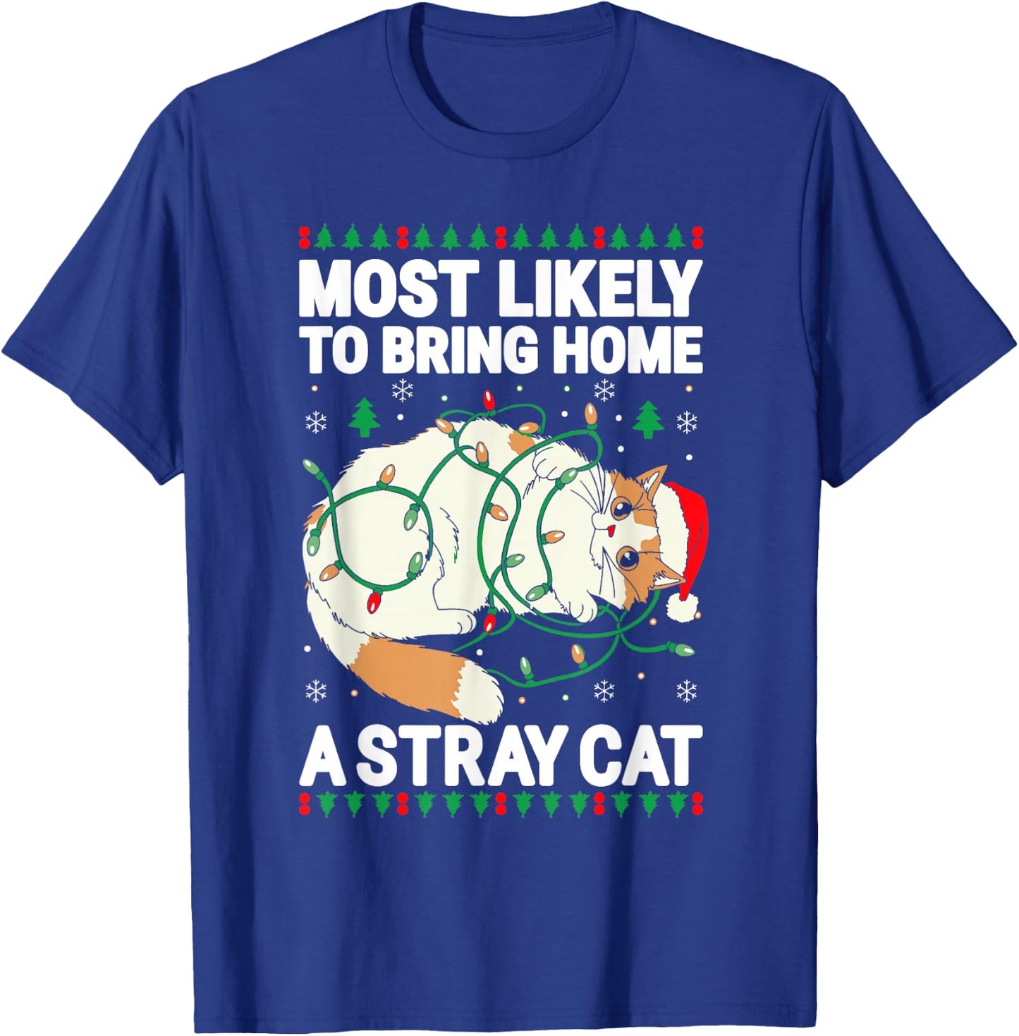 Most Likely To Bring Home A Stray Cat Shirt Family Christmas T-Shirt - T-Shirt | Royal