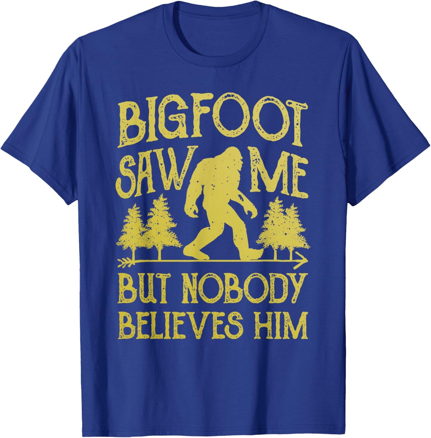 Bigfoot Saw Me But Nobody Believes Him Funny Sasquatch Retro T-Shirt - T-Shirt | Royal