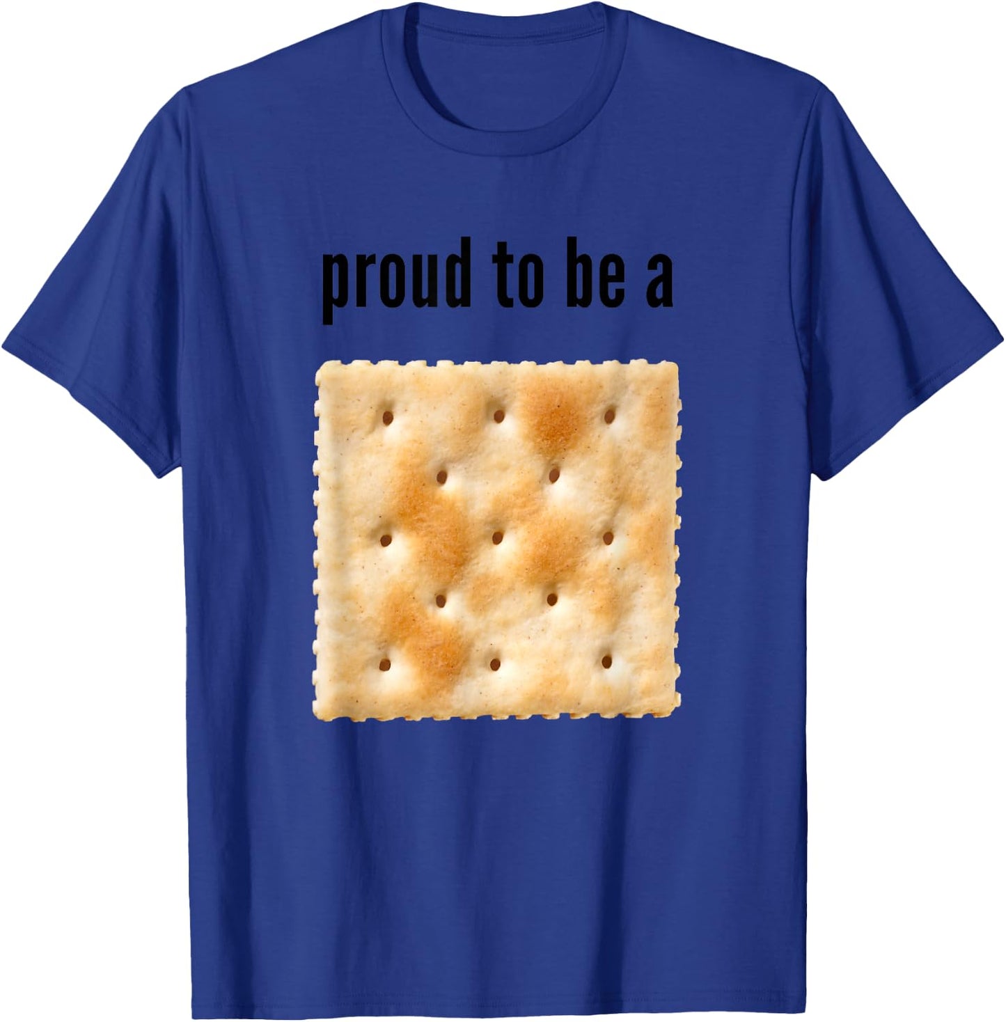 Proud to be a Cracker Funny Shirt T-Shirt - T-Shirt | Royal