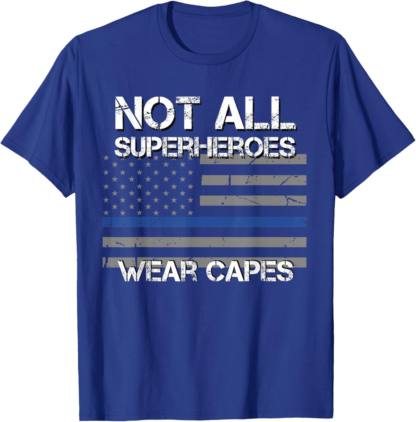 Police Hero Shirt, Not All Superheroes Wear Capes Gift T-Shirt - T-Shirt | Royal