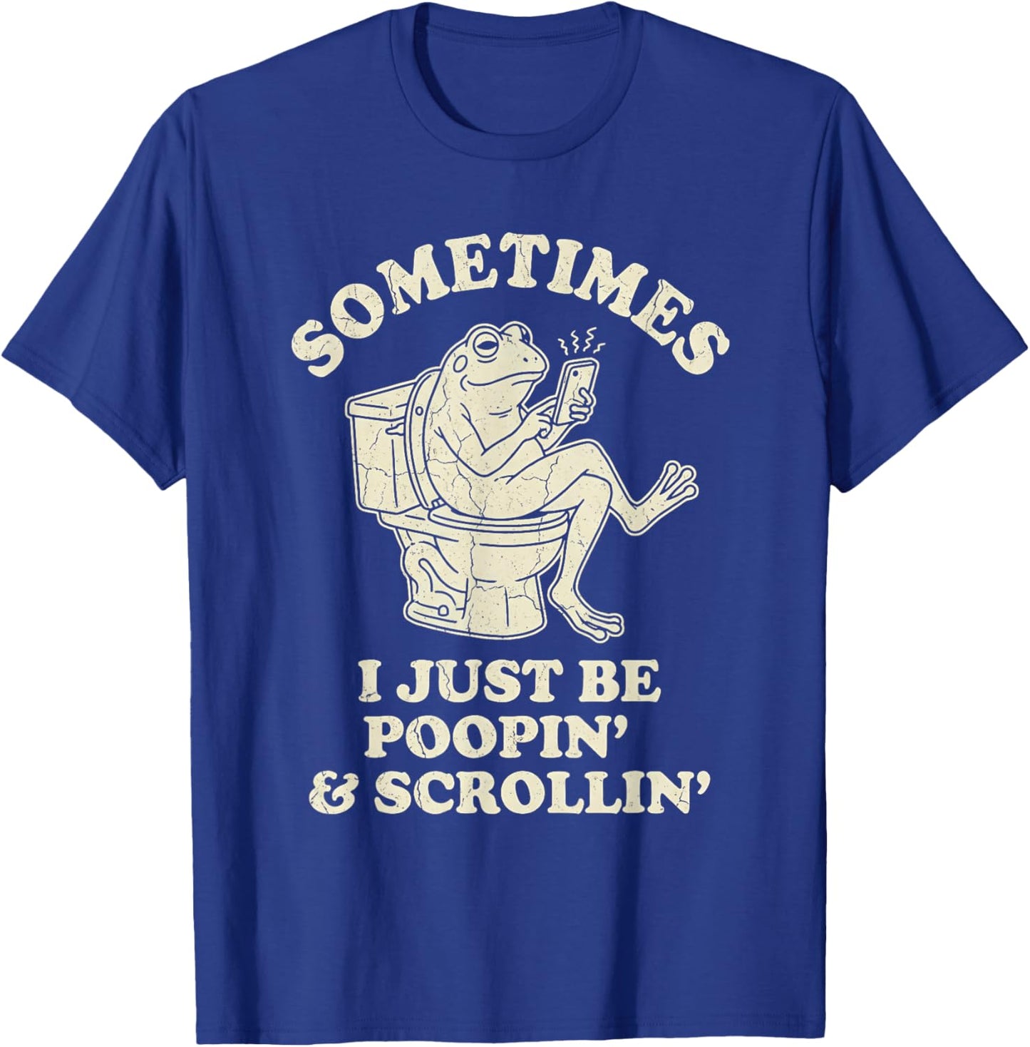 Sometimes I Just Be Poopin' Frog Funny Dad Fathers Day Gag T-Shirt - T-Shirt | Royal