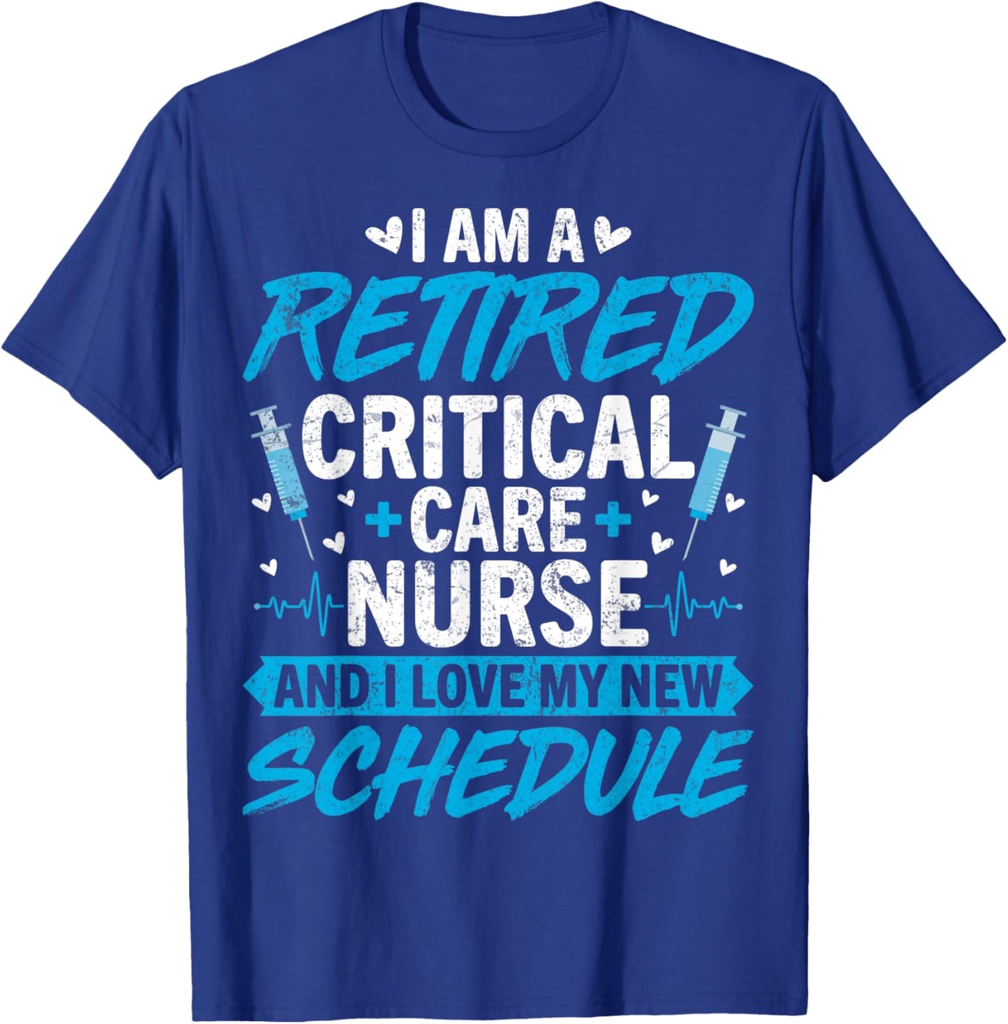 I'm a Retired Critical Care Nurse CCN Nurse Retirement Gifts T-Shirt - T-Shirt | Royal