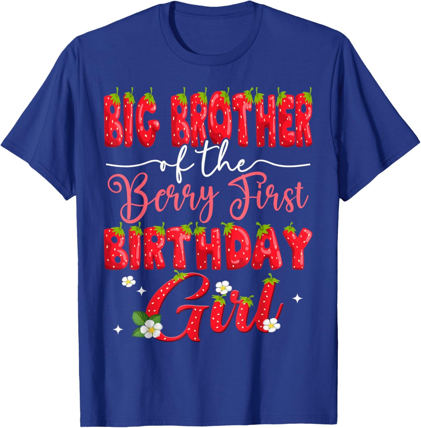Big Brother Of The Berry First Birthday Girl Strawberry T-Shirt - T-Shirt | Royal