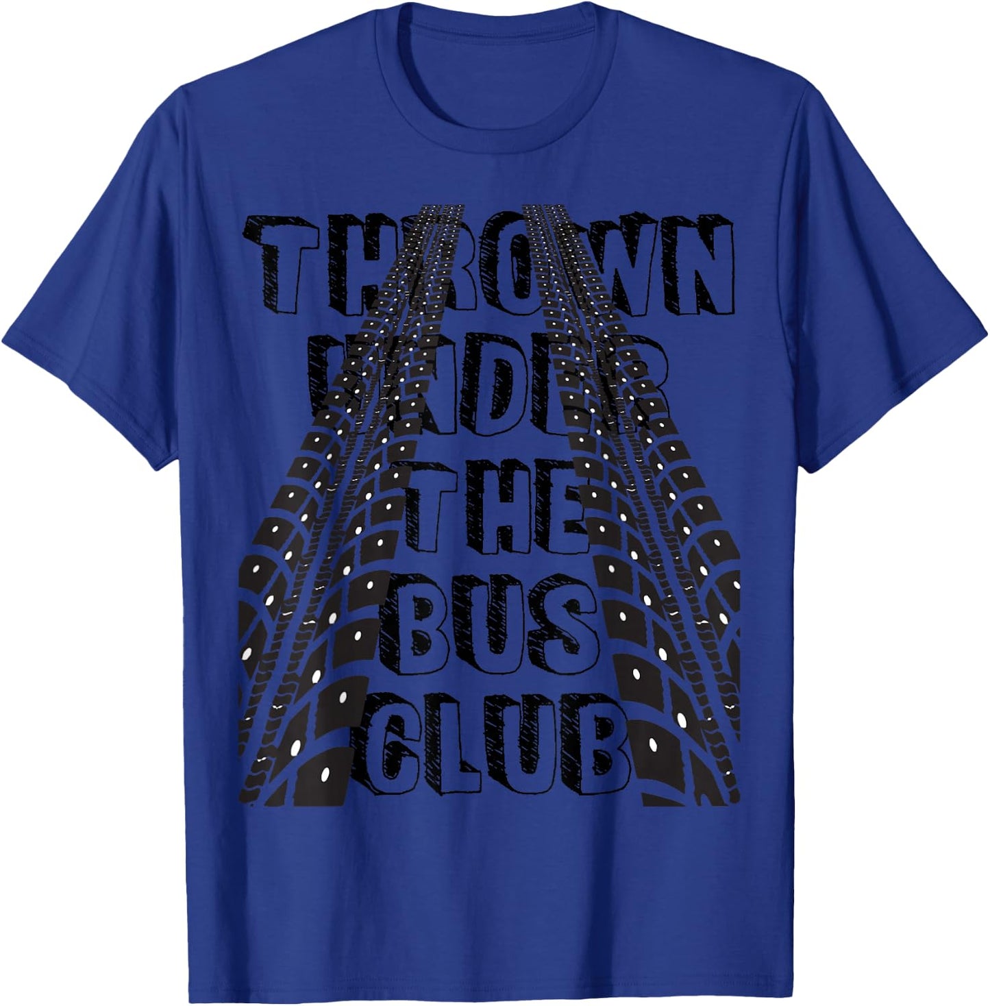 Thrown under the bus club- Trouble T-Shirt - T-Shirt | Royal