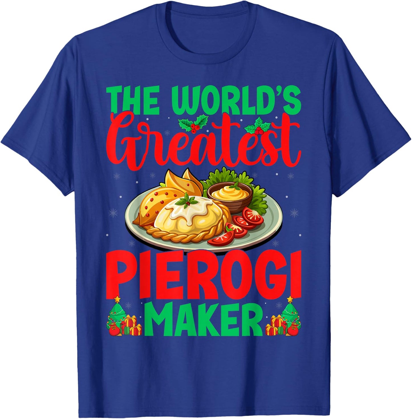 World's Greatest Pierogi Maker Polish Food Christmas Pierogi T-Shirt - T-Shirt | Royal