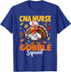 Funny Thanksgiving CNA Nurse Gobble Squad Turkey Nurse Fall T-Shirt - T-Shirt | Royal