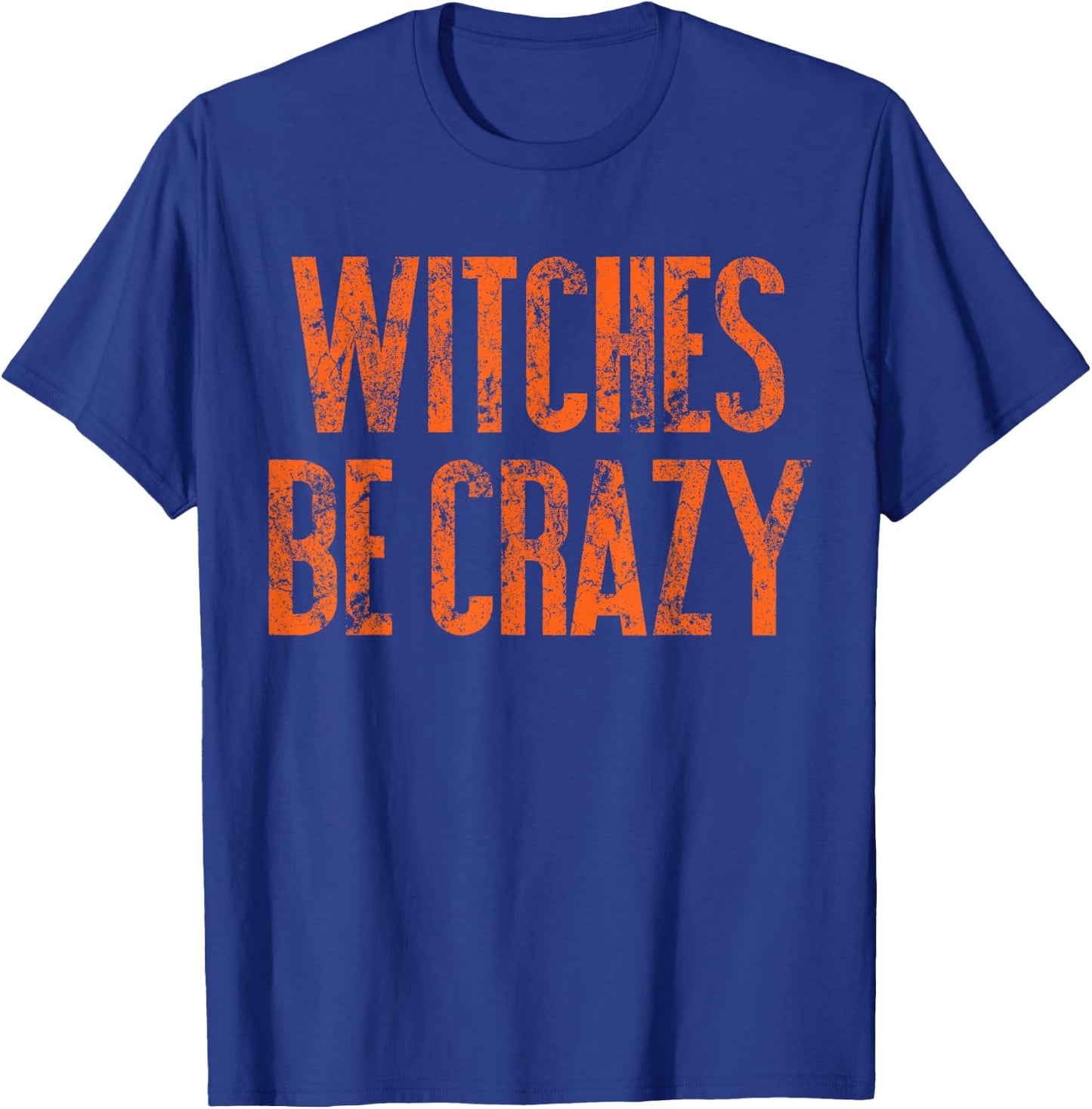 Witches Be Crazy | Funny Cute Easy Halloween Costume S500156 T-Shirt - T-Shirt | Royal