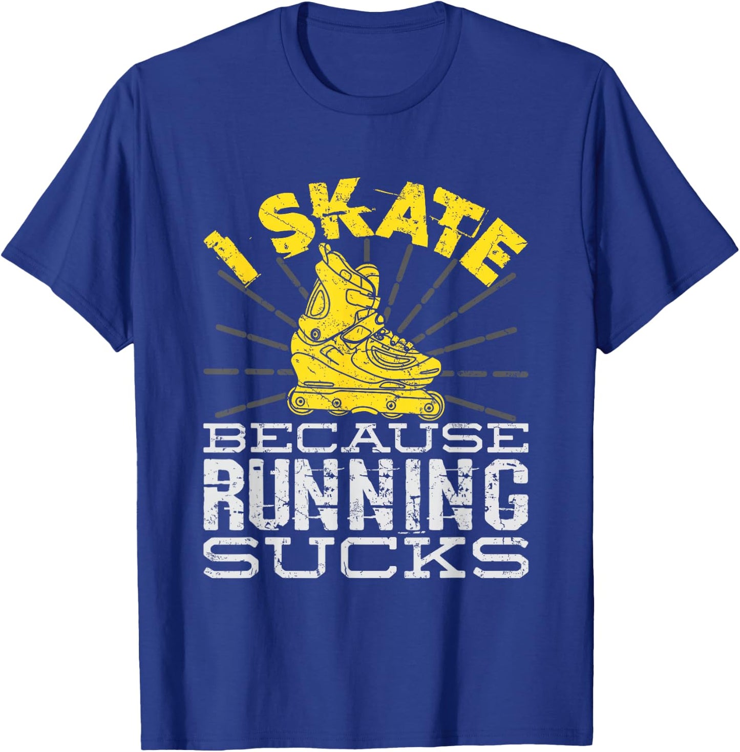 I Skate Because Running Sucks Inline Skating T-Shirt - T-Shirt | Royal
