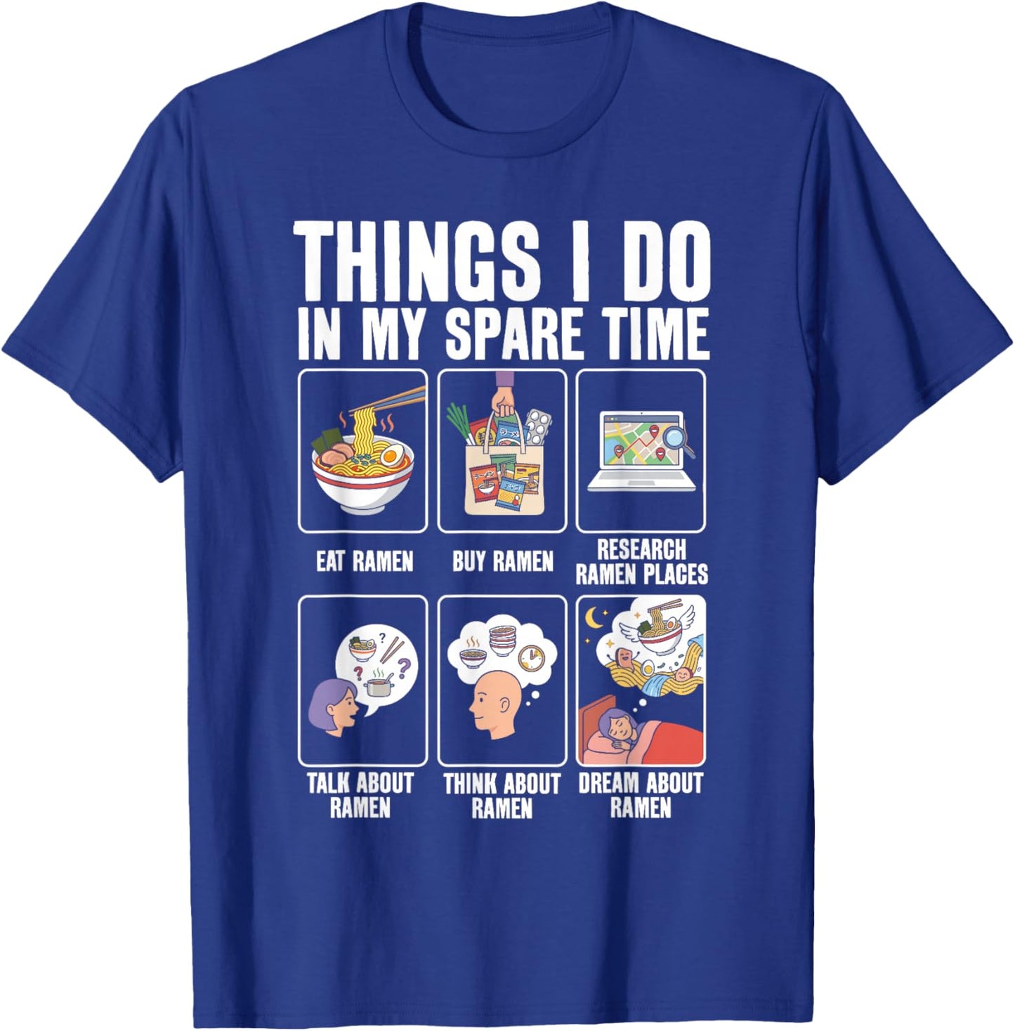 Things I Do in My Spare Time Eat Ramen Noodle T-Shirt - T-Shirt | Royal