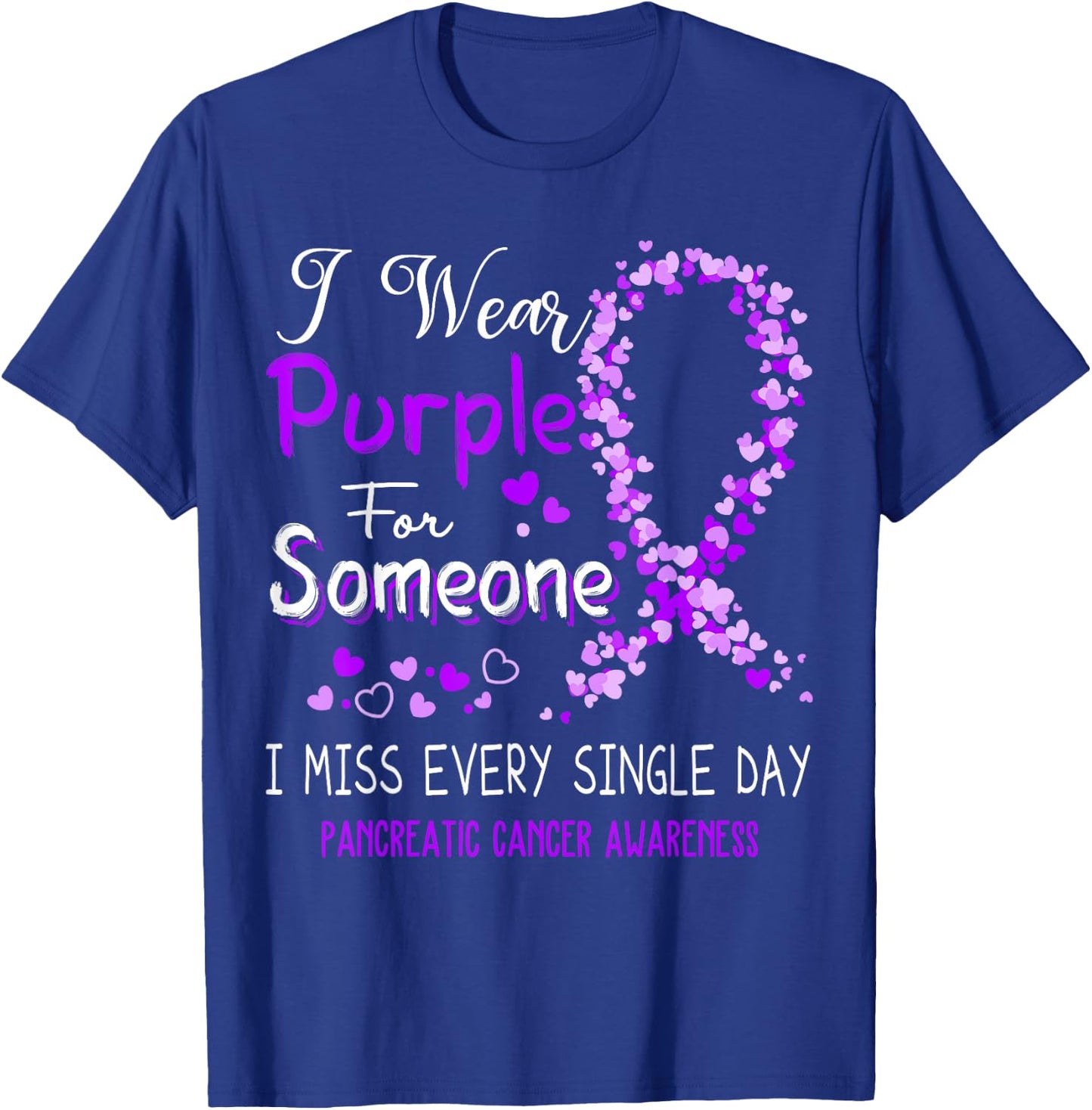 I Wear Purple For Someone Pancreatic Cancer Awareness T-Shirt - T-Shirt | Royal