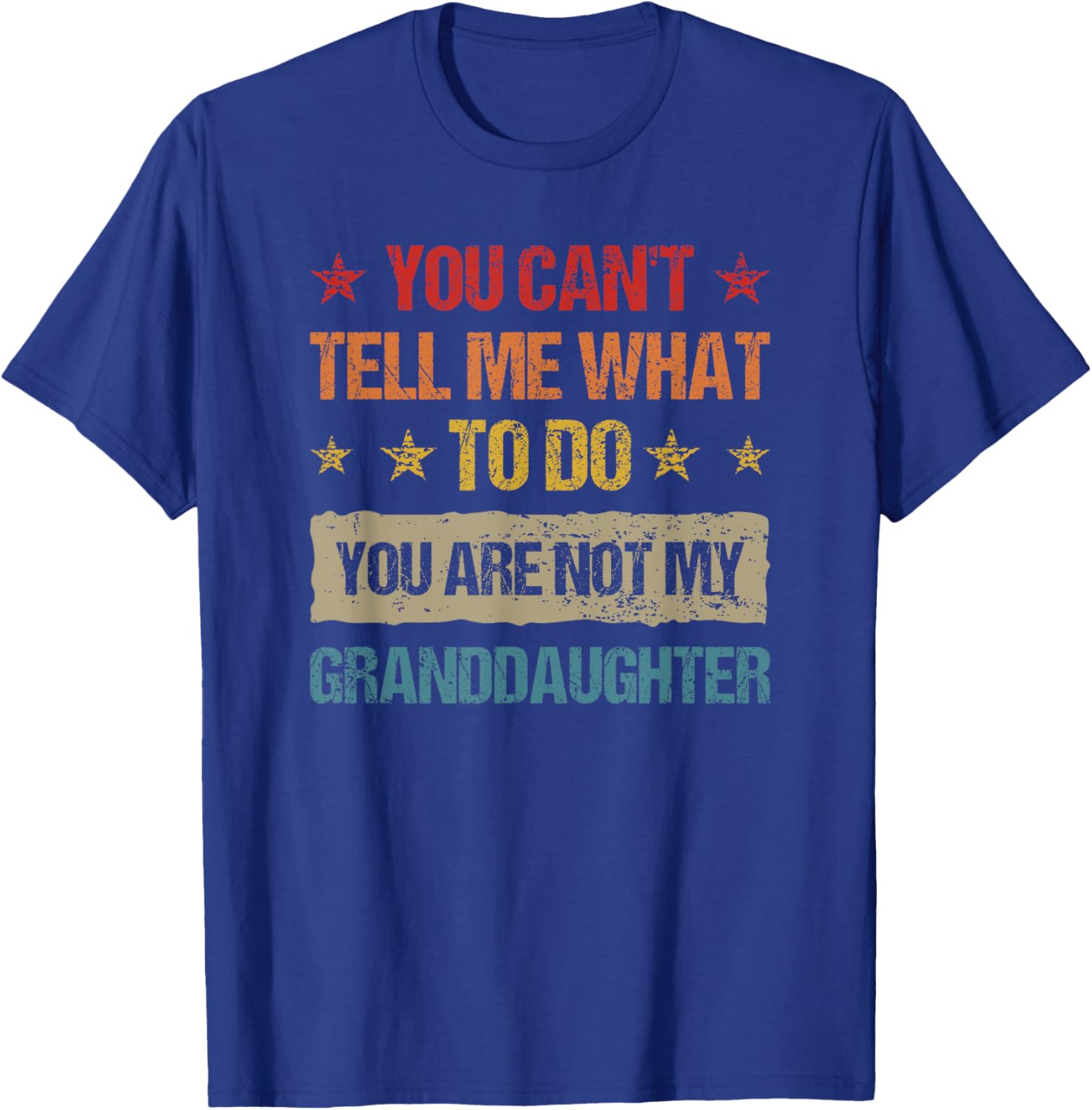 Funny Vintage Retro Sarcastic Design Quotes You Can't Tell Me What To Do You're Not My Granddaughter -Kids T-Shirt - T-Shirt | Royal