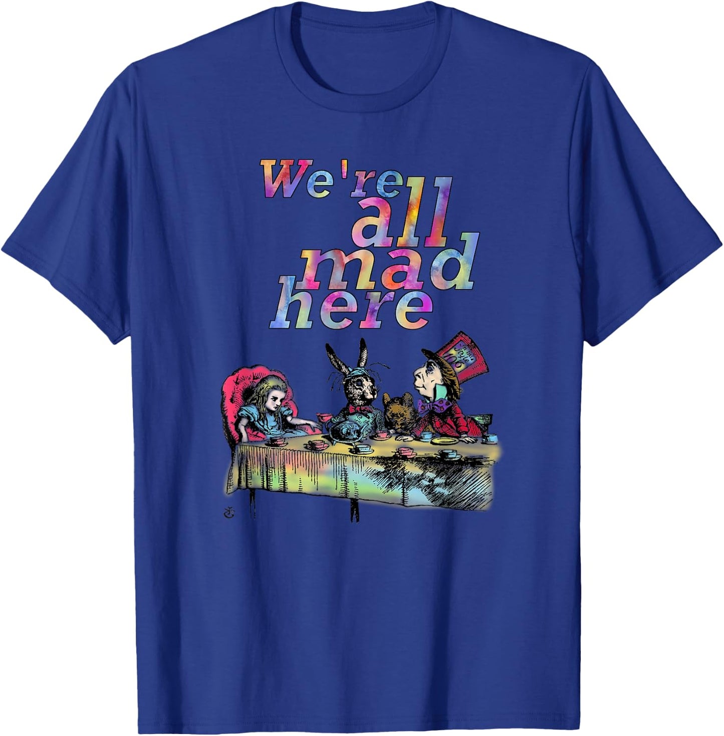 We Are All Mad Here - Tea Party - T Shirt Design T-Shirt - T-Shirt | Royal