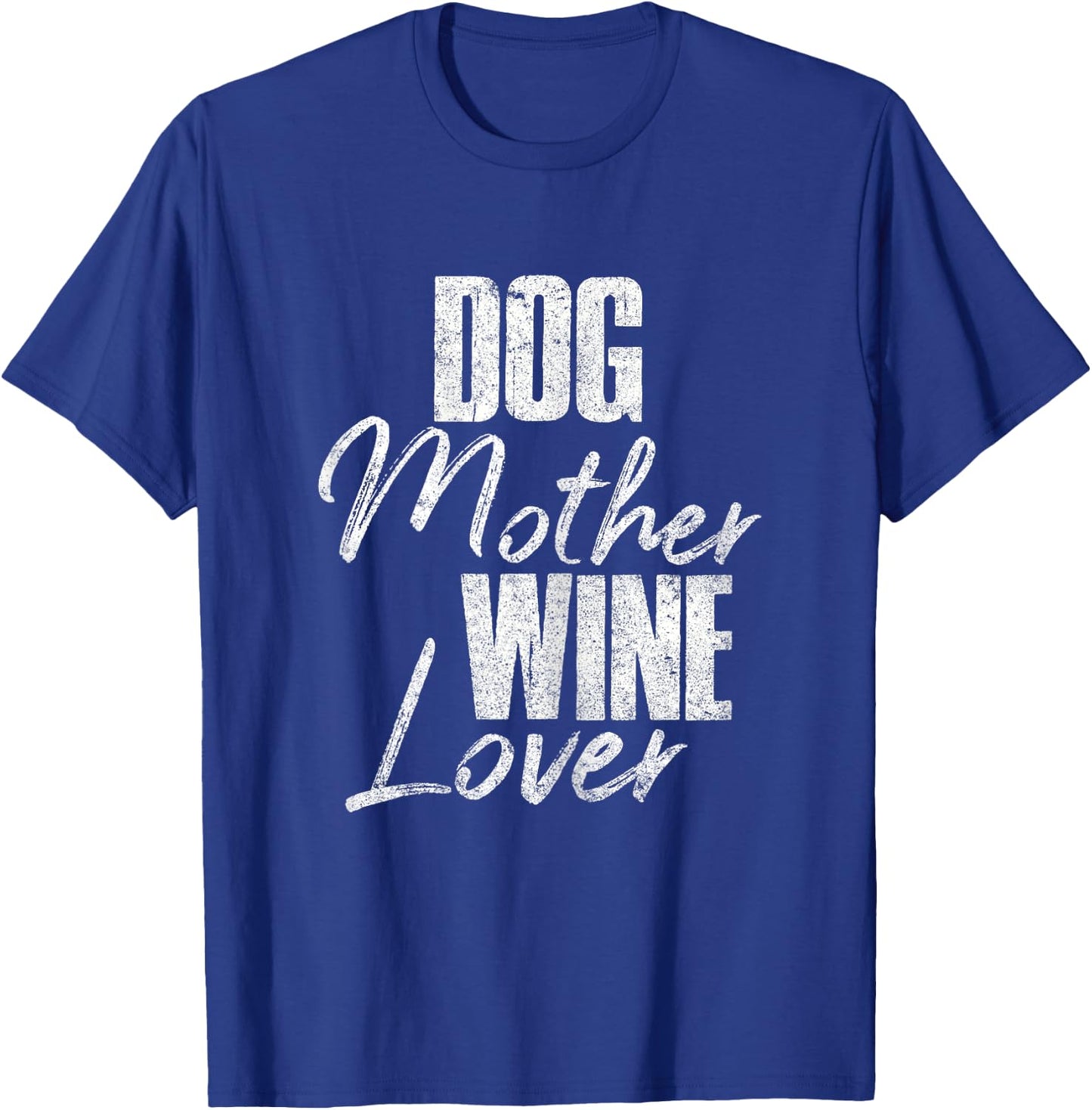Cute Dog Mom Wine Mother's Day Gift Dog Mother Wine Lover T-Shirt - T-Shirt | Royal