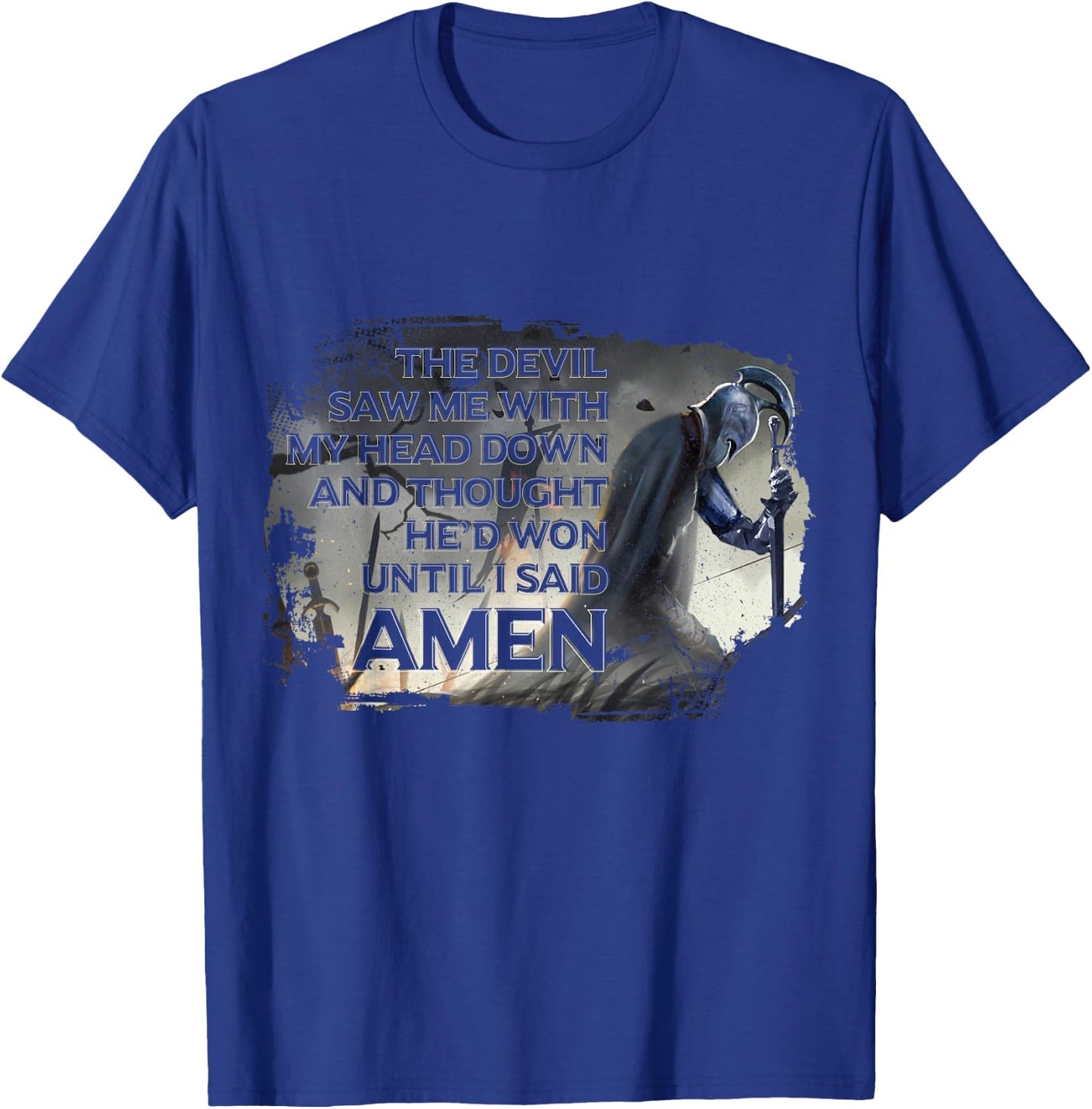 The Devil Saw Me With My Head Down Thought He'D Won Short Sleeve T-Shirt - T-Shirt | Royal