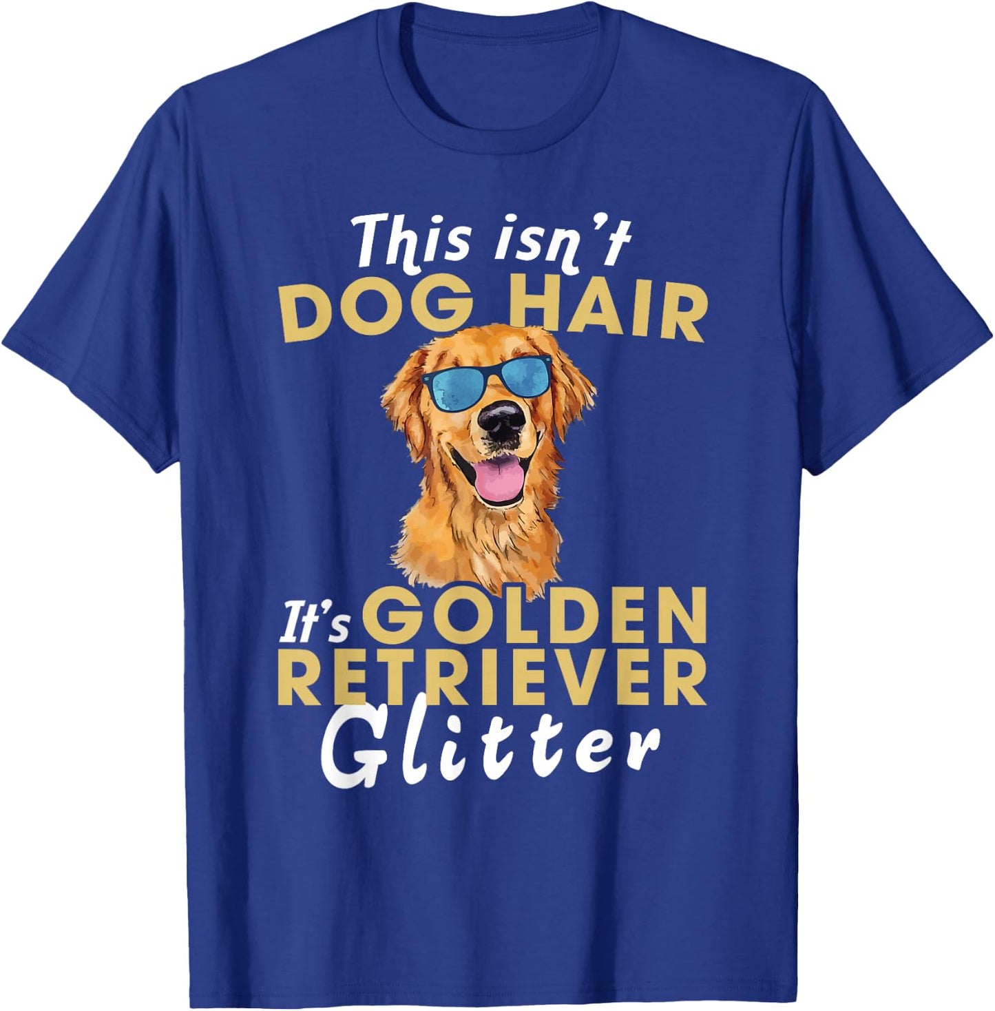 This Isn't Dog Hair It's Golden Retriever Glitter Women Kids T-Shirt - T-Shirt | Royal