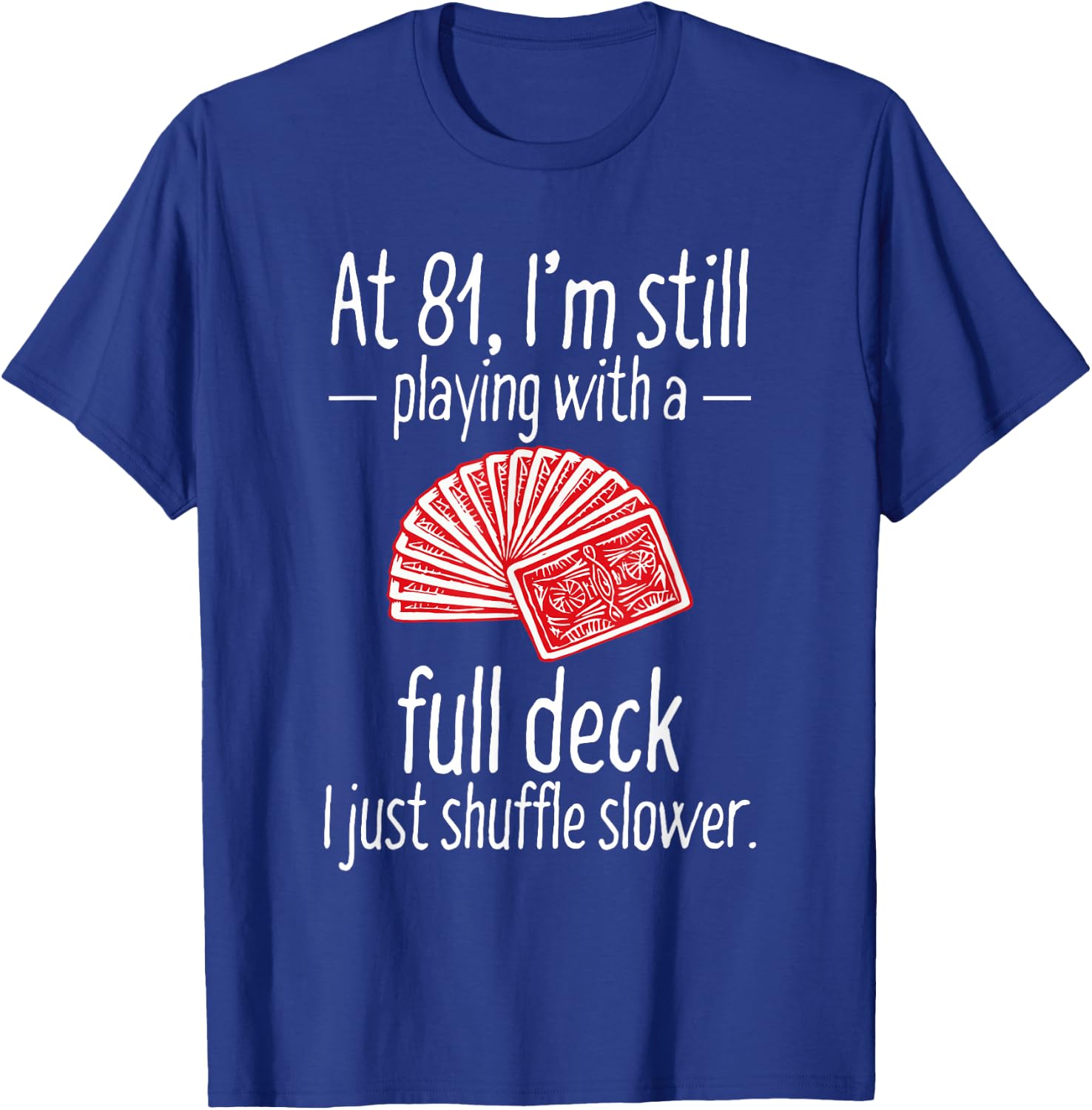 Funny 81st Birthday Gift 81 Year Old Cards T-Shirt - T-Shirt | Royal