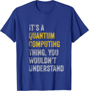 Quantum Computing Shirt | Funny Quantum Computer Physics T-Shirt - T-Shirt | Royal