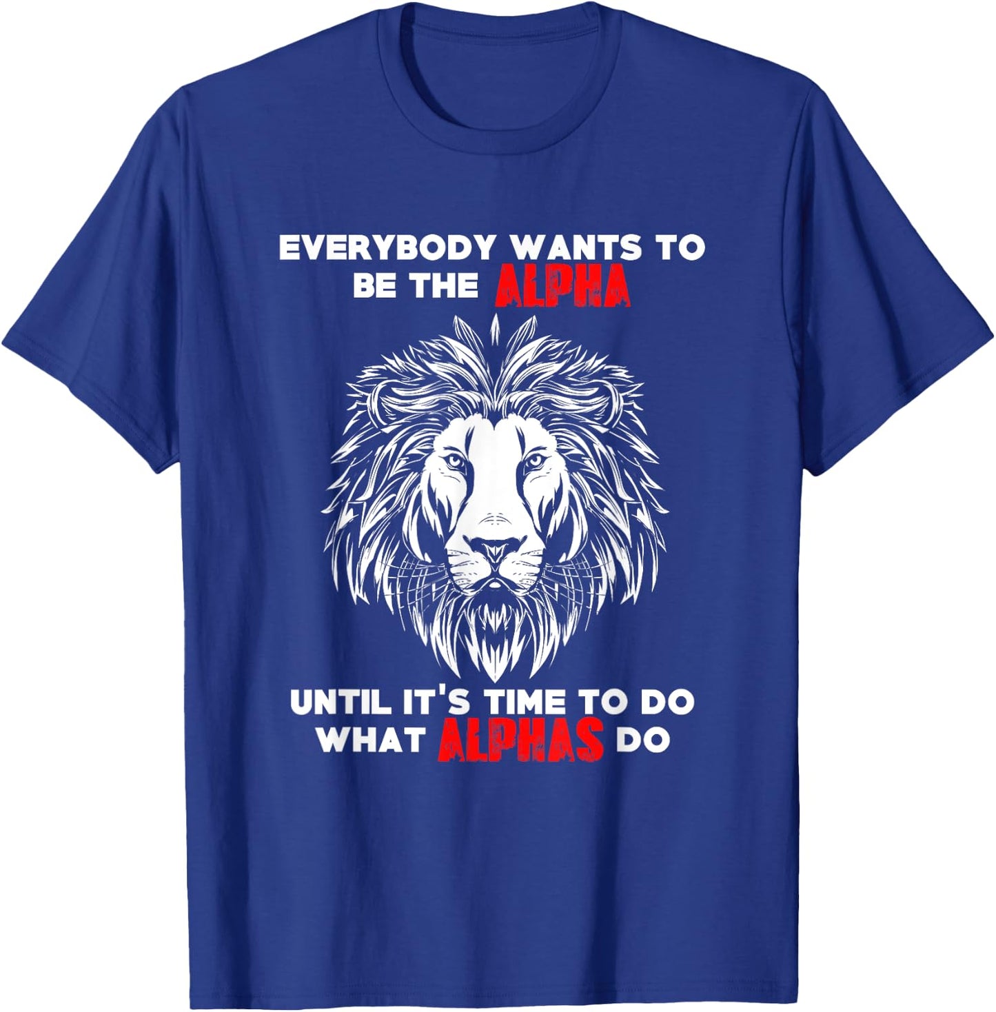 Everybody Wants To Be The Alpha Gym Workout Lion T-Shirt - T-Shirt | Royal