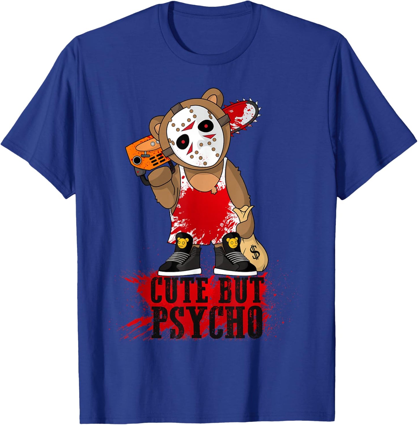 Cute But Psycho Funny Teddy T-Shirt - T-Shirt | Royal