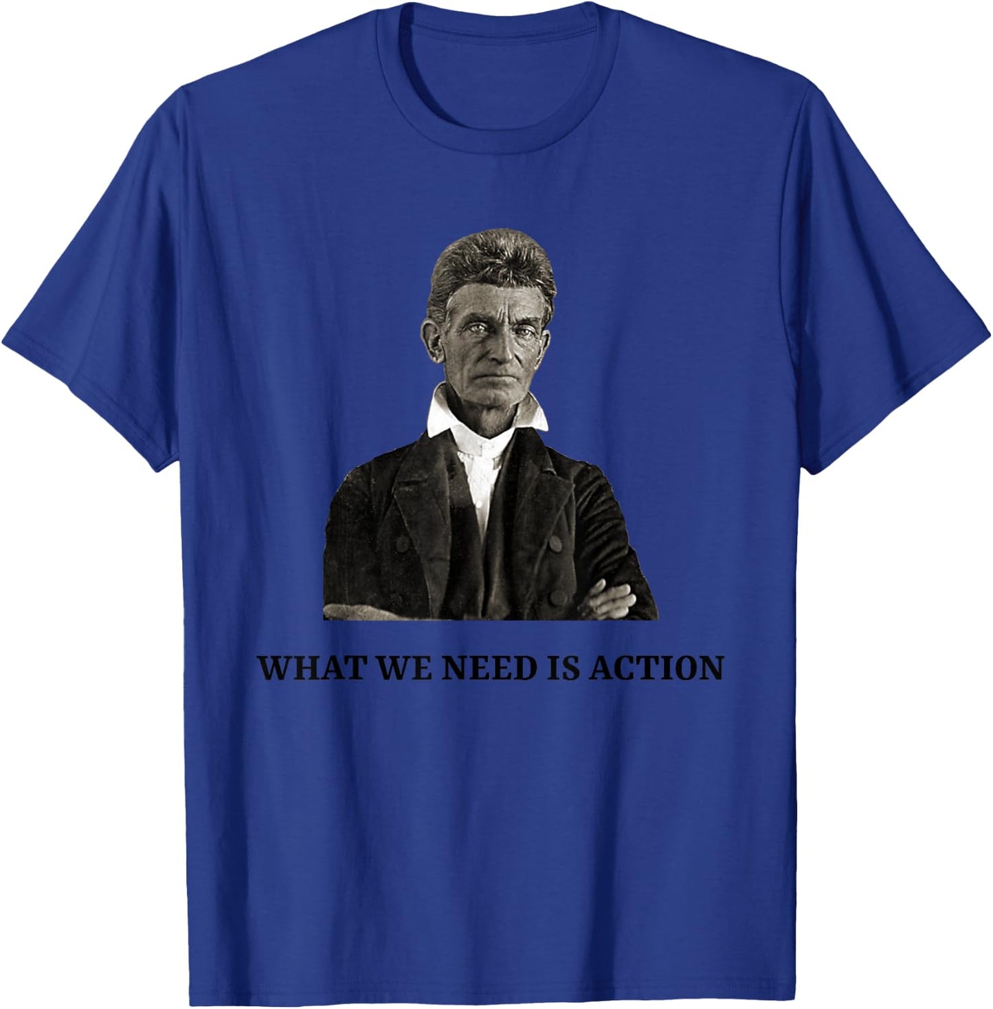 John Brown Abolitionist USA History Teacher Civil War Men Women T-Shirt - T-Shirt | Royal