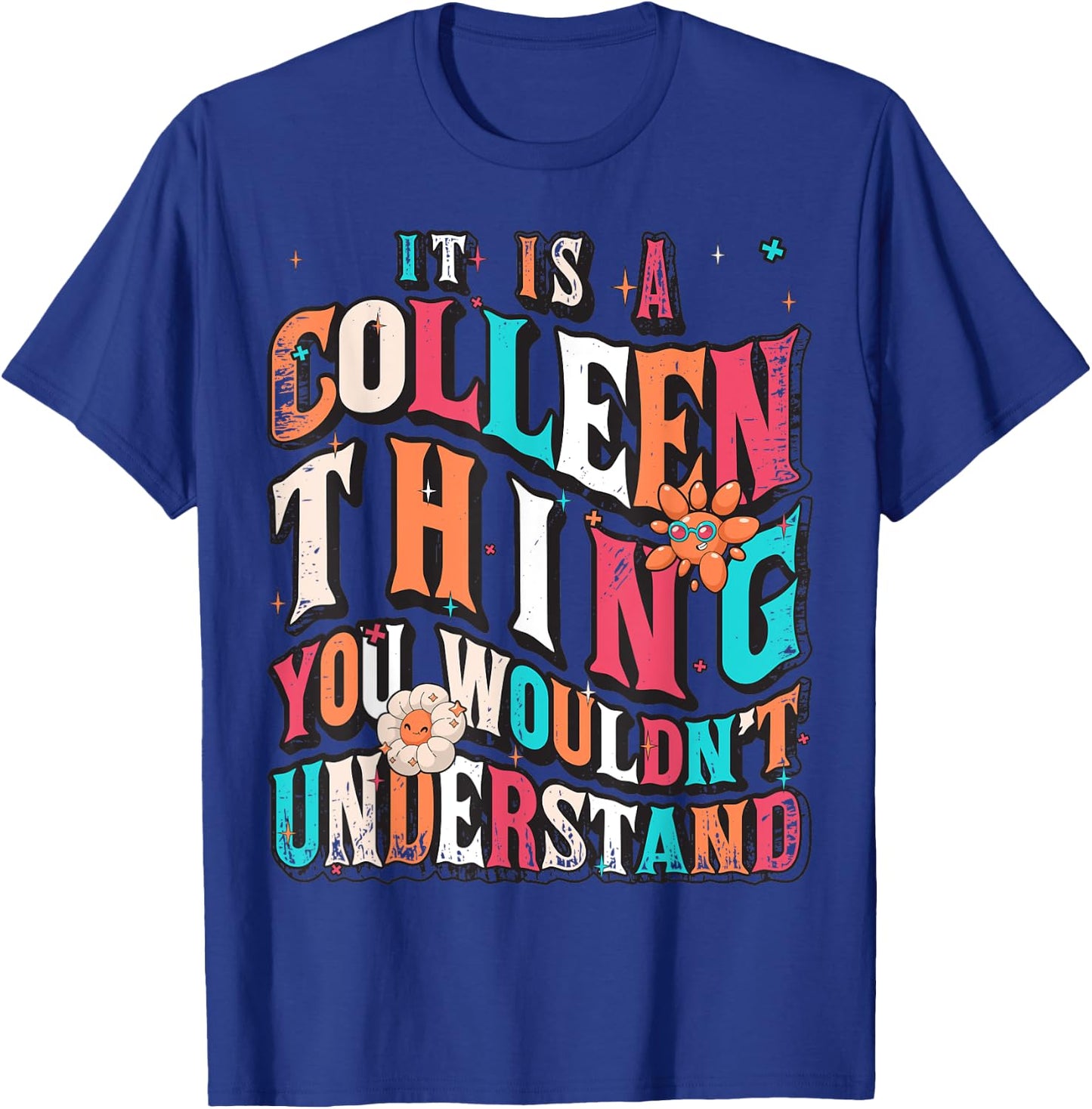 It's Colleen Thing You Wouldn't Understand, Colleen Groovy T-Shirt - T-Shirt | Royal