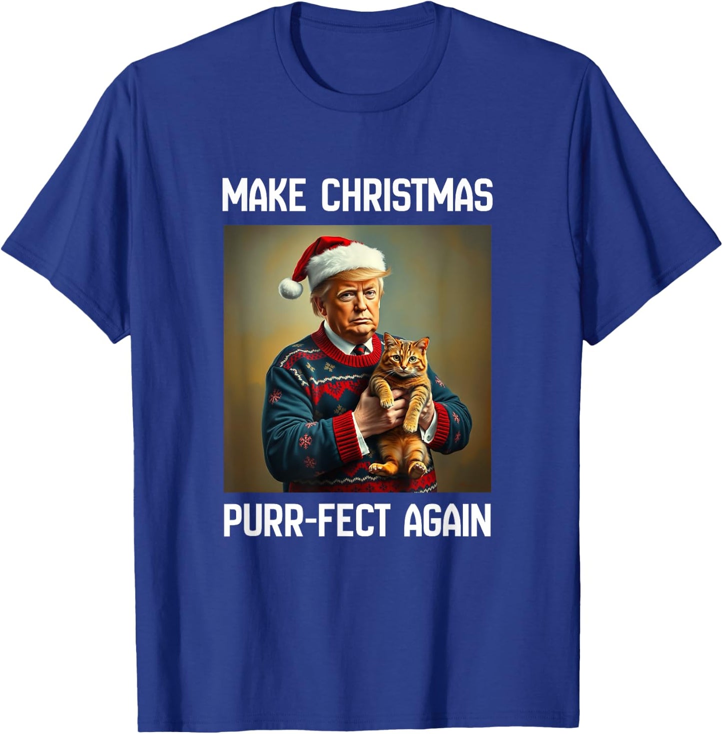 Cats for Trump Make Christmas Purr-fect Again T-Shirt - T-Shirt | Royal