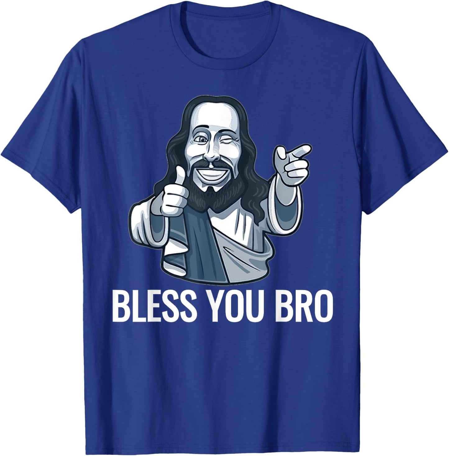 Jesus Christ Graphic God Bless You Bro funny shirts T-Shirt - T-Shirt | Royal